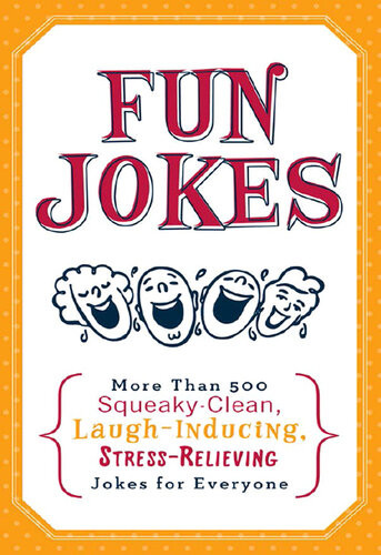 Fun Jokes More Than 500 Squeakyclean Laughinducing Stressrelieving Jokes For Everyone Compiled By Barbour Staff