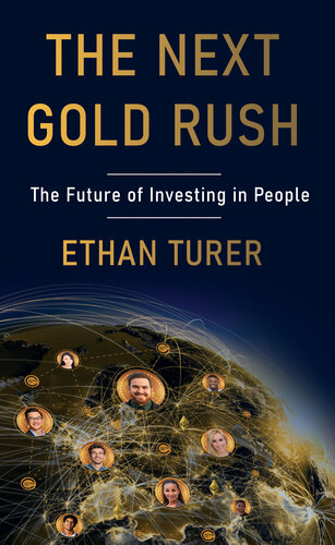 The Next Gold Rush The Future Of Investing In People Ethan Turer