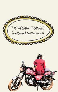 The Weeping Triangle 1st Edition Martin Wanki
