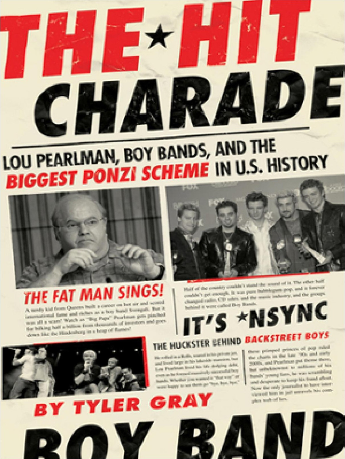 The Hit Charade Lou Pearlman Boy Bands And The Biggest Ponzi Scheme In Us History Tyler Gray
