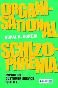 Organisational Schizophrenia Impact On Customer Service Quality 1st Edition Gopal K Gureja