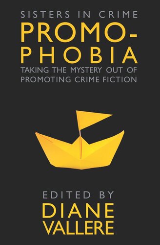 Promophobia Taking The Mystery Out Of Promoting Crime Fiction Kindle Diane Vallere Et El