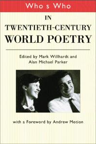 Whos Who In Twentieth Century World Poetry 1st Edition Alan Parker Mark Willhardt Sir Andrew Motion