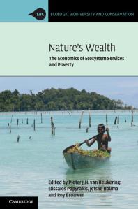 Natures Wealth The Economics Of Ecosystem Services And Poverty Pieter J H Van Beukering Elissaios Papyrakis Jetske Bouma Roy Brouwer