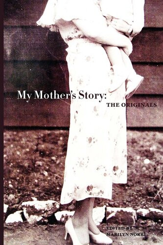 My Mothers Story The Originals Marilyn Norry