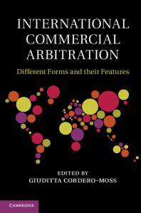 International Commercial Arbitration Different Forms And Their Features Giuditta Corderomoss