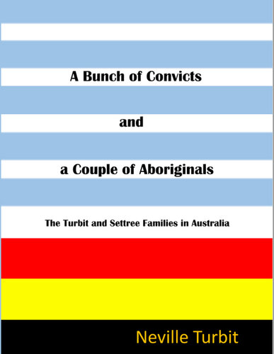 A Bunch Of Convicts And A Couple Of Aboriginals Neville Turbit