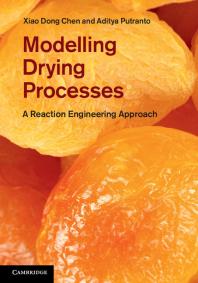 Modelling Drying Processes A Reaction Engineering Approach Xiao Dong Chen Aditya Putranto
