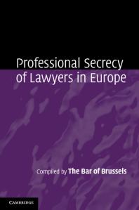 Professional Secrecy Of Lawyers In Europe The Bar The Bar Of Brussels The Bar Of Brussels