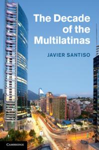 The Decade Of The Multilatinas Javier Santiso