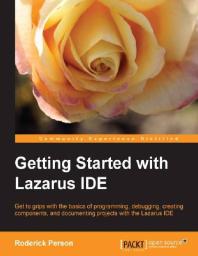 Getting Started With The Lazarus Ide 1st Edition Roderick Person