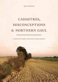 Cadastres Misconceptions Northern Gaul A Case Study From The Belgian Hesbaye Region 1st Edition Rick Bonnie