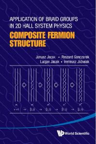 Application Of Braid Groups In 2d Hall System Physics Composite Fermion Structure Janusz Jacak Ryszard Gonczarek Lucjan Jacak Ireneusz Jozwiak