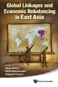 Global Linkages And Economic Rebalancing In East Asia Shigeyuki Hamori Takuji Kinkyo Yoichi Matsubayashi