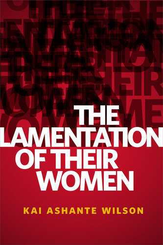 The Lamentation Of Their Women A Torcom Original Kai Ashante Wilson