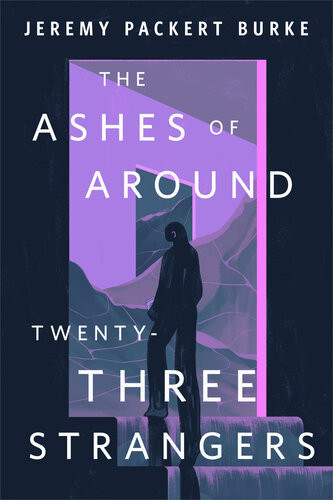The Ashes Of Around Twentythree Strangers A Torcom Original Jeremy Packert Burke