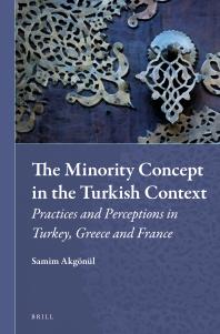 The Minority Concept In The Turkish Context 1st Edition Samim Akgnl