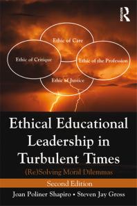 Ethical Educational Leadership In Turbulent Times Re Solving Moral Dilemmas 2nd Edition Joan Poliner Shapiro Steven Jay Gross