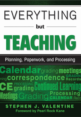 Everything But Teaching Planning Paperwork And Processing Stephen J Valentine