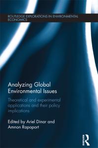Analyzing Global Environmental Issues Theoretical And Experimental Applications And Their Policy Implications 1st Edition Ariel Dinar Amnon Rapoport