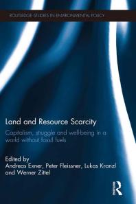 Land And Resource Scarcity Capitalism Struggle And Wellbeing In A World Without Fossil Fuels 1st Edition Andreas Exner