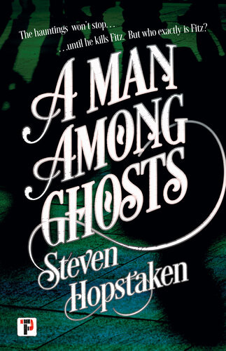A Man Among Ghosts 1st Edition Steven Hopstaken