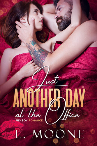 Just Another Day At The Office A Dad Bod Workplace Romance 1st Edition L Moone