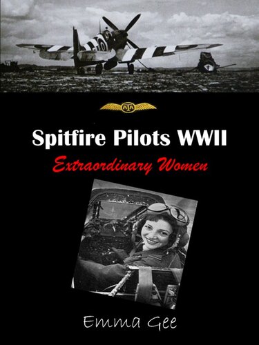 Spitfire Pilots Wwiiextraordinary Women Emma Gee
