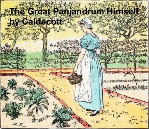The Great Panjandrum Himself Randolph Caldecott