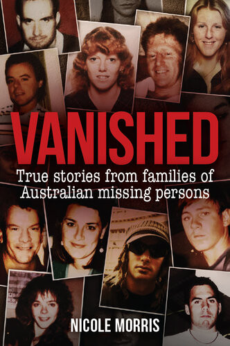 Vanished True Stories From Families Of Australian Missing Persons Nicole Morris