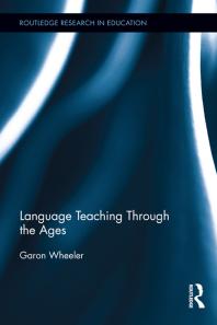 Language Teaching Through The Ages Garon Wheeler