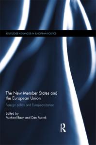 The New Member States And The European Union Foreign Policy And Europeanization 1st Edition Michael Baun Dan Marek Michael Baun Dan Marek