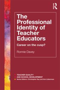 The Professional Identity Of Teacher Educators Career On The Cusp 1st Edition Ronnie Davey