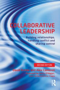 Collaborative Leadership Building Relationships Handling Conflict And Sharing Control 2nd Edition David Archer Alex Cameron