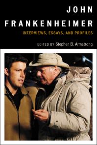 John Frankenheimer Interviews Essays And Profiles Stephen B Armstrong Stephen B Young