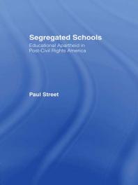 Segregated Schools Educational Apartheid In Postcivil Rights America First Edition Paul Street