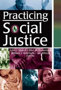 Practicing Social Justice Ellen Burkemper William J Hutchison Jan Wilson John J Stretch
