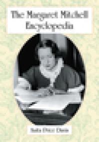 The Margaret Mitchell Encyclopedia 1st Edition Anita Price Davis