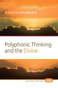 Polyphonic Thinking And The Divine 1st Edition Jim Kanaris