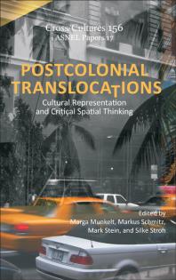 Postcolonial Translocations Cultural Representation And Critical Spatial Thinking 1st Edition Marga Munkelt Markus Schmitz Mark Stein Silke Stroh