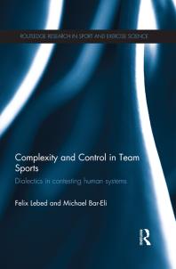 Complexity And Control In Team Sports Dialectics In Contesting Human Systems 1st Edition Felix Lebed Michael Bareli