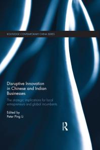 Disruptive Innovation In Chinese And Indian Businesses The Strategic Implications For Local Entrepreneurs And Global Incumbents 1st Edition Peter Ping Li