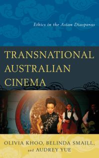 Transnational Australian Cinema Ethics In The Asian Diasporas Olivia Khoo Belinda Smaill Audrey Yue