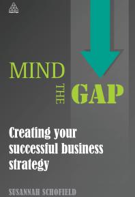 Mind The Gap Creating Your Successful Business Strategy 1st Edition Susannah Schofield