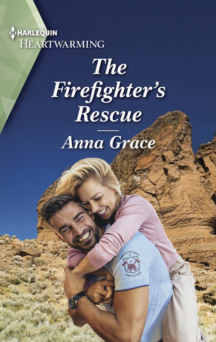 The Firefighters Rescue A Clean And Uplifting Romance Anna Grace
