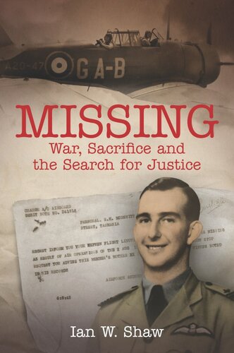 Missing War Sacrifice And The Search For Justice Ian W Shaw