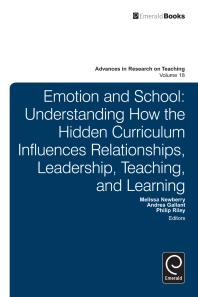 Emotion And School Understanding How The Hidden Curriculum Influences Relationships Leadership Teaching And Learning Melissa Newberry Andrea Gallant Philip Riley Stefinee Pinnegar
