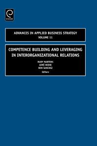 Competence Building And Leveraging In Interorganizational Relations Rudy Martens Aim Heene Ron Sanchez