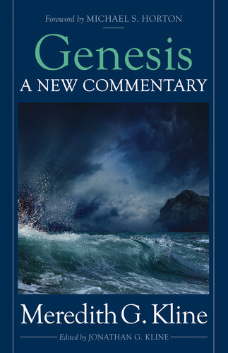 Genesis A New Commentary Meredith G Kline