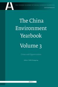 The China Environment Yearbook Volume 3 Crises And Opportunities 1st Edition Dongping Yang